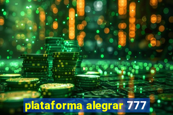 plataforma alegrar 777